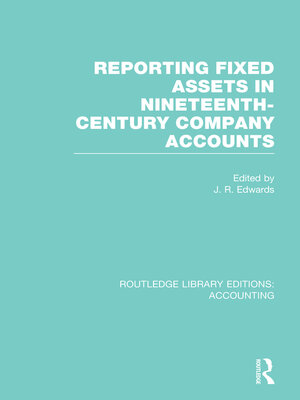 cover image of Reporting Fixed Assets in Nineteenth-Century Company Accounts